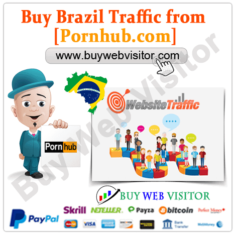 Buy Brazil Traffic from [Pornhub
